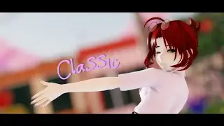 『 MMD 』 『 Classic 』『 Test model 』