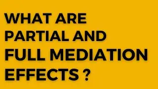Understanding Partial and Full Mediation Effects: Exploring SPSS Process Macro