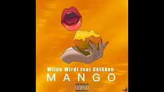 Wlldn Wirdi feat CklSken - Mango 🥭 (@CklSken)