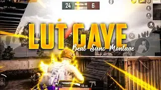 LUT GAYE BEAT SYNC MONTAGE | PRIYAANSH IS HERE