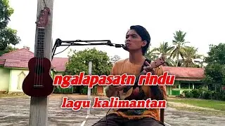 Ngalapasatn rindu-versi ukulele lagu dayak kalimantan