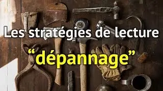 Les stratégies de lecture "dépannage"