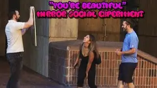 'You're Beautiful!' --  Mirror Social Experiment
