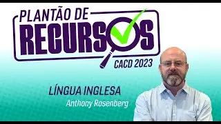 CACD 2023 | Plantão de Recursos - Língua Inglesa
