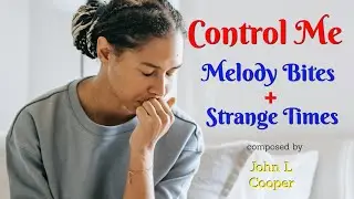 Control Me  (Pre release extract) performed by Melody Bites & Strange Times