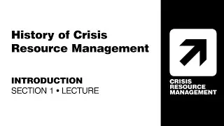 CRMx | 1.3.1 History of Crisis Resource Management | Section 1: Introduction