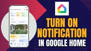 How to Turn ON Notifications on Google Home 2025?