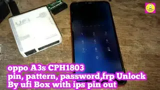 oppo A3s (CPH1803) pattern/pin/password No Dead Risk free Unlock offline By Ufi Box