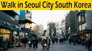 Walk in Seoul City | Seoul City Tour | Seoul South Korea | Seoul Walk | Seoul Beauty | Seoul Tour