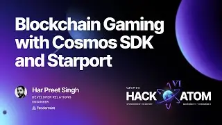HackAtom VI  -workshop- Blockchain Gaming with Cosmos SDK and Starport