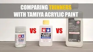 Comparing Thinners with Tamiya Acrylic Paint