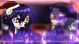 Drv3 react to Kokichi Genshin impact AU || Requested ||