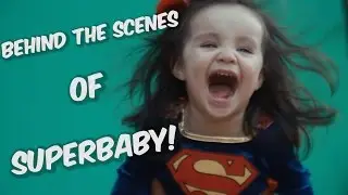 Behind the Scenes - Superbaby Saves the Day!  - Baby of Steel - Supergirl