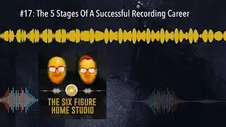 #17: The 5 Stages Of A Successful Recording Career