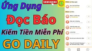 Ứng Dụng Đọc BÁO GO DAILY  Ứng Ụng Kiếm Tiền Uy Tín 2025 ,#godaily #kiemtiengodaily#nguyendangthuong