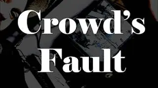 The Crowd's Fault Episode 5