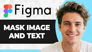 How to Mask Image and Text in Figma (Step By Step) (2026 Guide)
