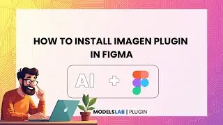 How to Install ModelsLab's Imagen Plugin (AI Image Generator) in Figma – Quick & Easy Guide!