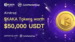 KAKA NFT World $50,000 USD Worth of $KAKA Airdrop Coinmarketcap Airdrop