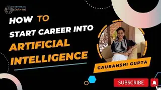 How to start career into Artificial Intelligence with Gauranshi Gupta || #artificialintelligence