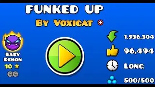 100% Funked up by Voxicat / geometry dash