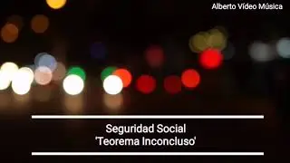 Teorema Inconcluso (Seguridad Social)