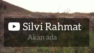 intro dan isi youtobe di Silvi Rahmat