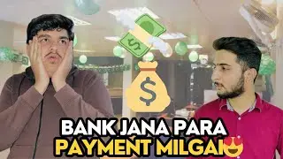 Payment Mil Gai 😍 || Sara Time Bank Ma Zaya 😂