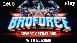 MacBrover - Broforce Covert Ops Part 4