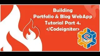 Build A Codeigniter PHP (Website Portfolio & Blog - Part 4)