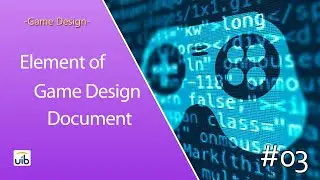 Game Design 03 -  Elements of Game Design Document