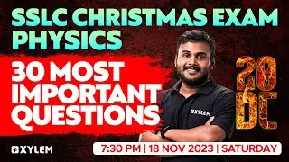 SSLC Christmas Exam - Physics - 30 Most Important Questions | Xylem SSLC