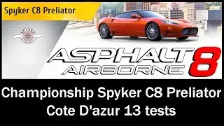 Asphalt 8: Airborne - Championship Spyker C8 Preliator (Cote D'azur 13 tests)