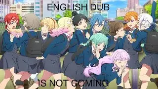 No The Love Live Dubs Aren't Returning!!