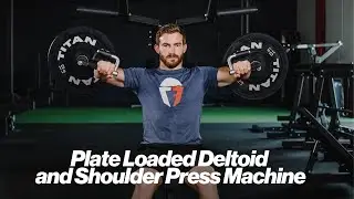 Plate Loaded Deltoid And Shoulder Press Machine | Titan Fitness