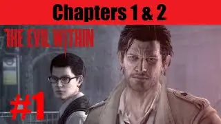 Chapters 1 & 2 - The Evil Within Full gameplay walkthrough Part 1