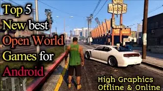 Top 5 New Best Open World Games For Android 🎮 Best High Graphics Offline Games For Android