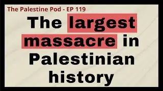 Ep. 119 - The Massacre at Al Shifa Hospital