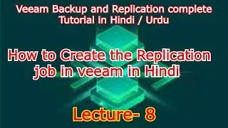 How to Create the Replication job in veeam in Hindi Lec 8