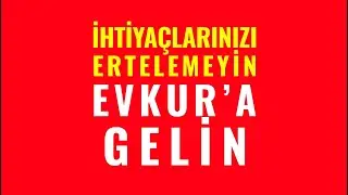 Don't Postpone Your Needs, Come to Evkur!