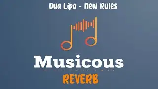 Dua Lipa - New Rules (Official Music Video) (Reverb Lyrics)