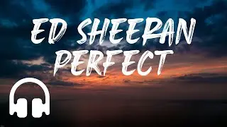 Ed Sheeran - Perfect (Lyrics)