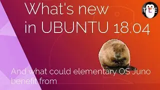 What's new in Ubuntu 18.04 bionic beaver