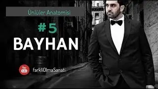 Bayhan Gürhan ( Popstar Bayhan ) - Ünlüler Anatomisi #5 | Farklı Olma Sanatı