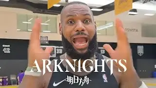 Lebron James scream if you love Arknights