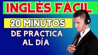 INGLÉS FÁCIL Y RÁPIDO / HABLA INGLÉS CON SEGURIDAD / PRÁCTICA DE SPEAKING PARA TODOS