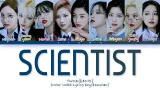 TWICE SCIENTIST LYRICS (Color Coded Lyrics Han/Rom/Eng Lyrics)