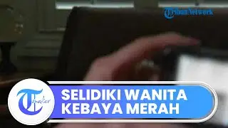 Hebohkan Warga, Polisi Selidiki Pelaku Video Syur Wanita Berkebaya Merah, Sebut Masih 24 Tahun