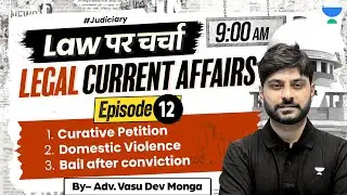 Legal Current Affairs | April 2024 | Vasu Dev Monga | Unacademy Judiciary