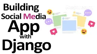 Building Social Media App with Django Python (Setting up mode)